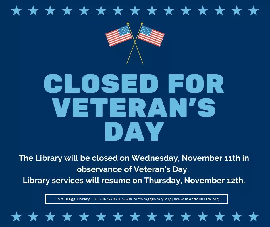Closed for Veteran's Day Holiday Fort Bragg Library